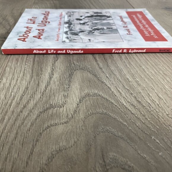 ABOUT LIFE AND UGANDA By Fred Ray Lybrand Paperback 2003 - Picture 3 of 8